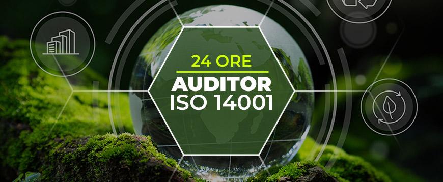 Corso Auditor/Lead Auditor per i Sistemi di Gestione Ambientale UNI EN ISO 14001:2015 - 24 ore