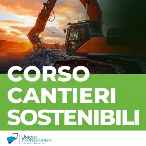 Corso Cantieri Sostenibili: la valutazione dell'impatto ambientale dei rifiuti da costruzione e demolizione